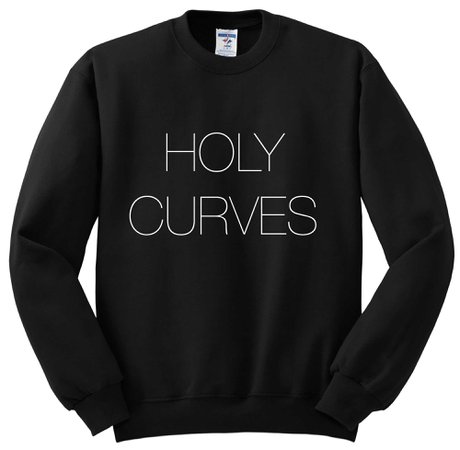 holy Curves sweatshirt