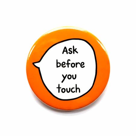 Ask before you touch || sootmegs.etsy.com