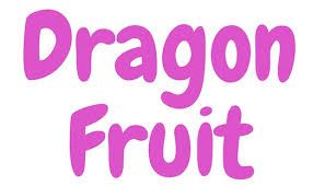 Dragon Fruit Text