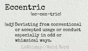 eccentric definition Word Nerd via LaWhimsy – Lawhimsy