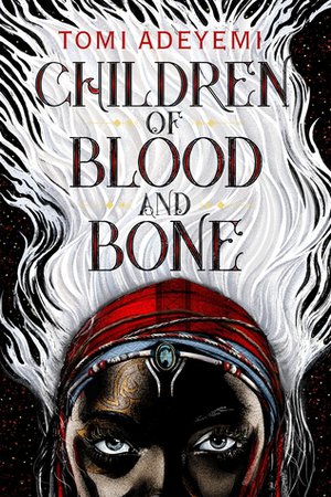 Children of Blood and Bone (Legacy of Orïsha, #1) by Tomi Adeyemi | Goodreads
