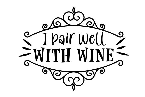 I Pair Well with Wine (SVG Cut file) by Creative Fabrica Crafts · Creative Fabrica