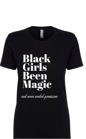 Black Girls BEEN Magic tee