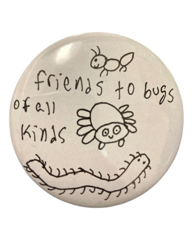 Friend to Bugs of All Kinds Pins Badge // funkylittlepins
