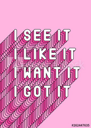 "I see it, I like it, I want it, I got it" song lyrics quote isolated on pink background. Feminist poster. Girl power card. Text vector illustration with a long shade. - Buy this stock vector and explore similar vectors at Adobe Stock | Adobe Stock