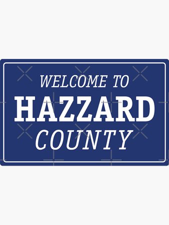 "Welcome to HAZZARD County / The Dukes of Hazzard" Sticker by alt36 | Redbubble