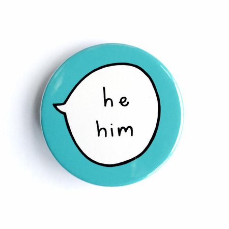He Him. Gender Pronouns Pin Badge Button | Etsy