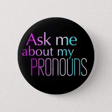 Ask me my Pronouns pin