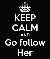 go follow her