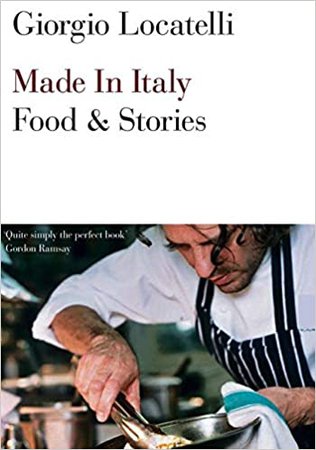 Made in Italy: Food and Stories: Amazon.co.uk: Locatelli, Giorgio, Lepard, Dan: Books