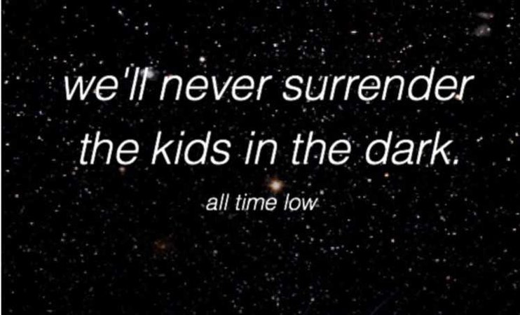 All Time Low kids in the dark quote