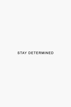 Stay determined