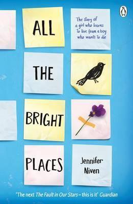 All the Bright Places : Jennifer Niven : 9780141357034