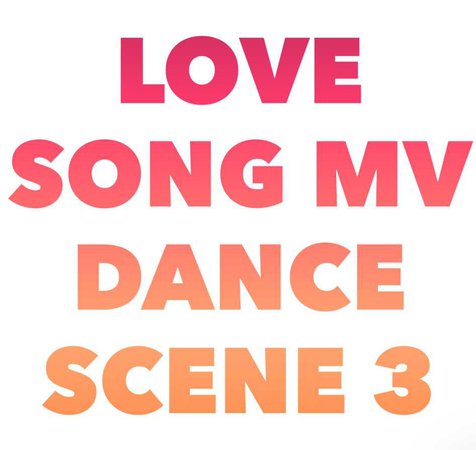 LOVE SONG MV