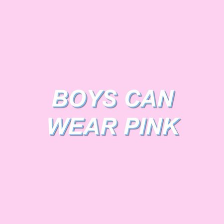 Boys Can Wear Pink