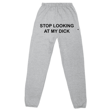 Stop Looking At My Dick® Sweatpants (Oxford Grey) – PIZZASLIME