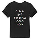 Amazon.com: ZSIIBO Women's Friends I'll Be There for You T Shirt Funny Letter Print Graphic Tees Cute Tops for Teen Girls TX12 (XL, Graphic 1): Clothing