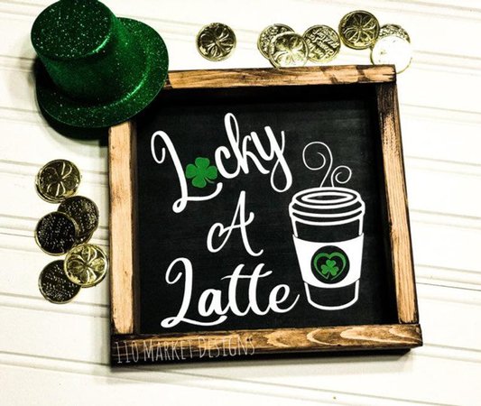 Lucky A Latte Sign St. Patrick's Day Sign Wall | Etsy
