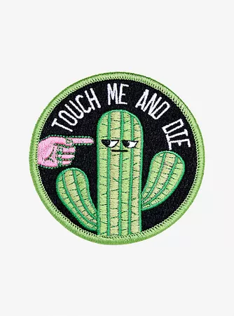 Touch Me And Die Cactus Patch