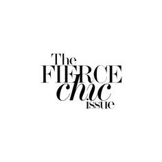 The Fierce Chic Issue