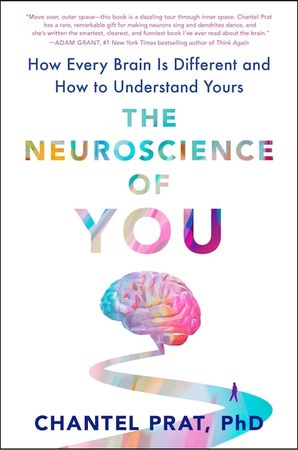 The Neuroscience Of You: How Every Brain Is Different And How To Understand Yours, Book by Chantel Prat (Hardcover) | www.chapters.indigo.ca