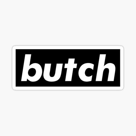 Butch Stickers | Redbubble | CowboyYeehaww