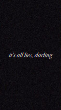 it's all lies darling
