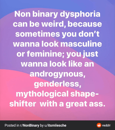 My gender is mythological shapeshifter with a great ass