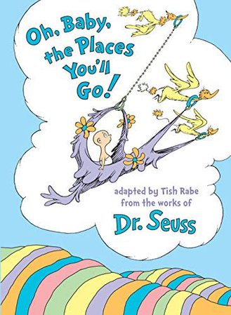 Amazon.com: Oh, Baby, the Places You'll Go! (8601421340342): Rabe, Tish, Dr. Seuss: Books