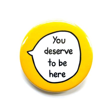You deserve to be here || sootmegs.etsy.com