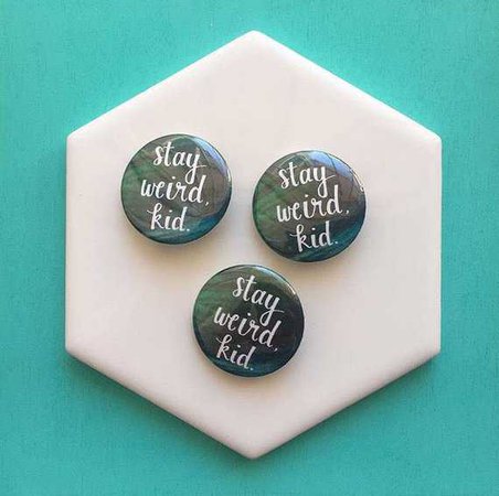 Stay Weird Kid // Button Pin // Birthday Gift