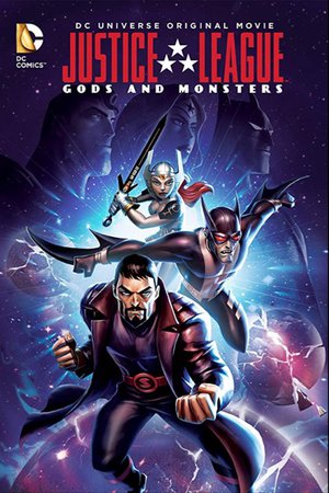 2015 - Justice League: Gods and Monsters