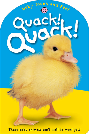 Quack! Quack! (Baby Touch And Feel)