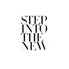 Step Into The New