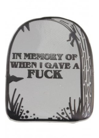 Extreme Largeness In Memory Of When I Gave A F*ck Enamel Pin | Attitude Clothing