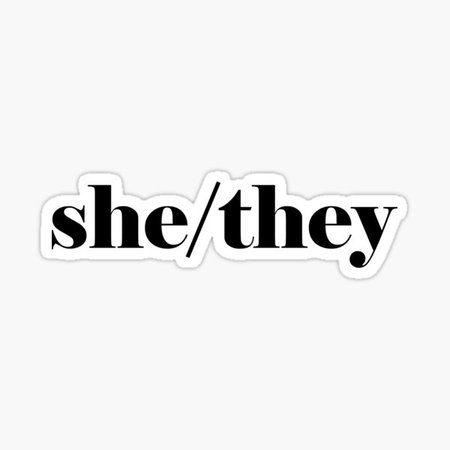She They Stickers | Redbubble