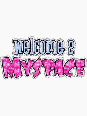 "welcome 2 myspace" Sticker by skramzgirl | Redbubble