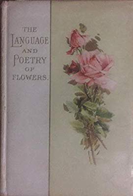 The Language and Poetry of Flowers: Anonymous: Amazon.com: Books