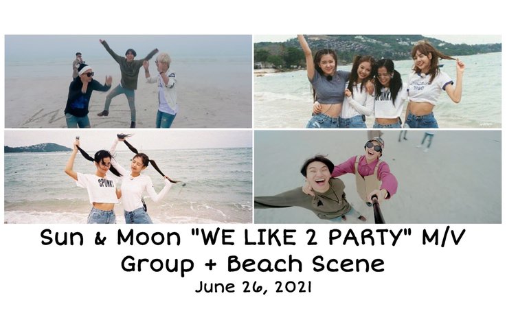 Sun & Moon 𝐌𝐀𝐃𝐄 Series “WE LIKE 2 PARTY” M/V
