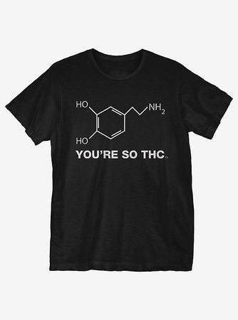 Youre So THC T-Shirt