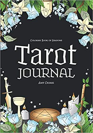 Coloring Book of Shadows: Tarot Journal: Cesari, Amy, Cesari, Amy: 9781795727013: Amazon.com: Books