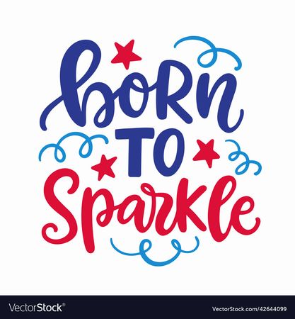 Born to sparkle happy fourth of july lettering Vector Image