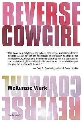 Reverse Cowgirl (Semiotext(e) / Native Agents): Wark, McKenzie: 9781635901184: Amazon.com: Books