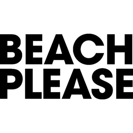 Beach Please text