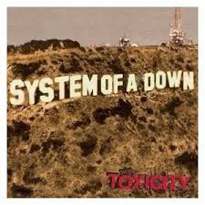 system of a down- Toxicity