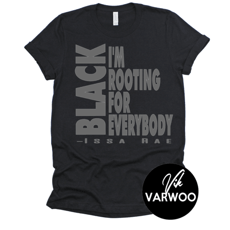 (1) Rooting for Everybody Black Tee – Vik VarWoo, LLC.