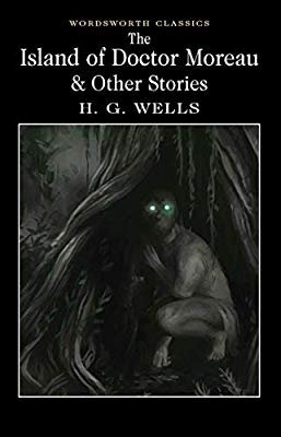The Island of Doctor Moreau and Other Stories (Wordsworth Classics): H G Wells, Lecturer in Literature and Culture Emily Alder: 9781840227406: Amazon.com: Books