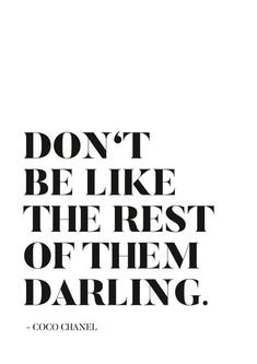 (197) Pinterest - Fashion Quote "Don't Be like the Rest Of Them Darling" Fashion Print... (23 CAD) ❤ liked on Polyvore featuring text, quotes, wor | Collectedfab