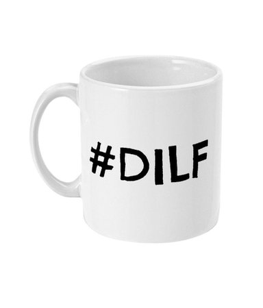 Dilf Mug - #Dilf New Dad Gift