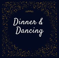 Dinner & Dancing